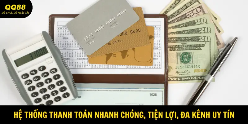 Giới Thiệu QQ88 - Thương Hiệu Đẳng Cấp Từ Châu Á 3 he-thong-thanh-toan-tien-loi