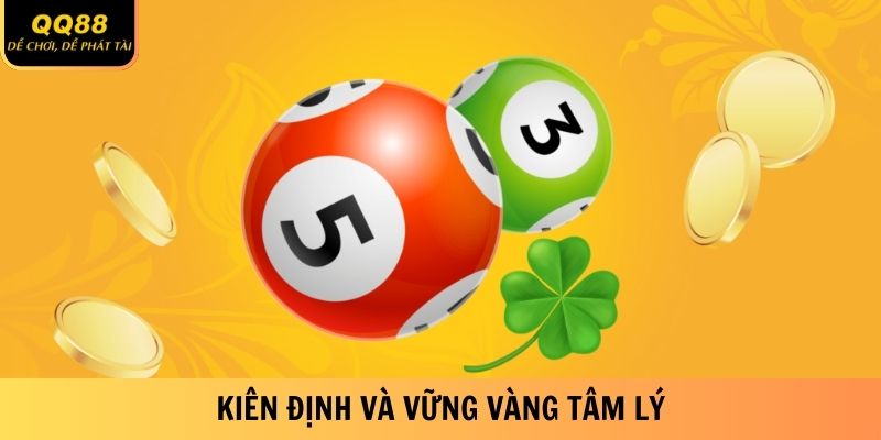 Mẹo Xem Lô Đề Chuẩn Xác QQ88 - Đánh Là Thắng Đậm 3 Kiên định và vững vàng tâm lý